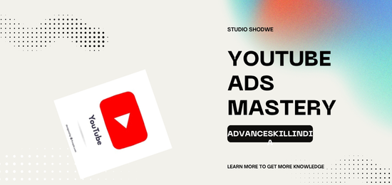 Youtube ads Mastery Course